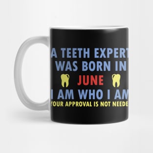 A Teeth Expert Was Born In JUNE Mug